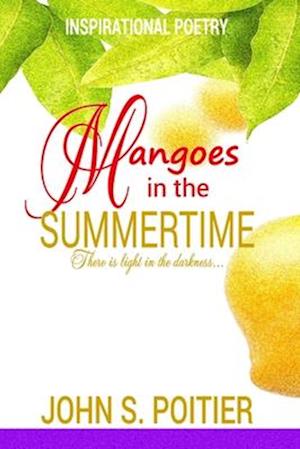 Mangoes in the Summertime: Inspirational Poetry