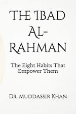 The Ibad Al-Rahman: The Eight Habits That Empower Them 