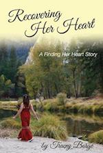 Recovering Her Heart: A Finding Her Heart Story 