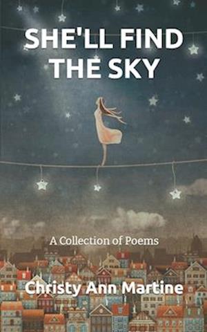 She'll Find the Sky: A Collection of Poems