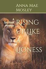 Rising Up Like a Lioness: A Spiritual Memoir 