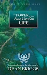 The Power of Your New Creation Life: Course 2 Companion Booklet 