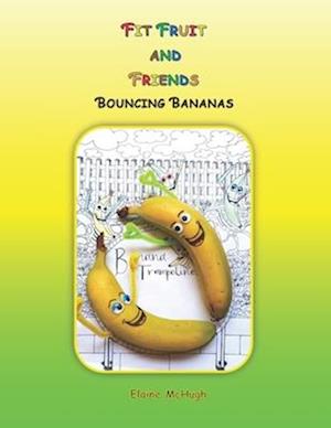 FIT FRUIT AND FRIENDS : Bouncing Bananas