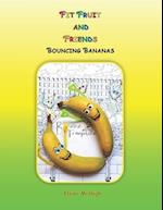 FIT FRUIT AND FRIENDS : Bouncing Bananas 