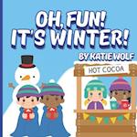 Oh, Fun! It's Winter!: Children's Picture Story Book About Winter 