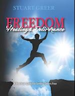 Freedom Healing and Deliverance: A Practical Guide For Setting Others Free 