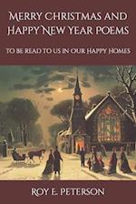 Merry Christmas and Happy New Year Poems: To Be Read to Us in Our Happy Homes 