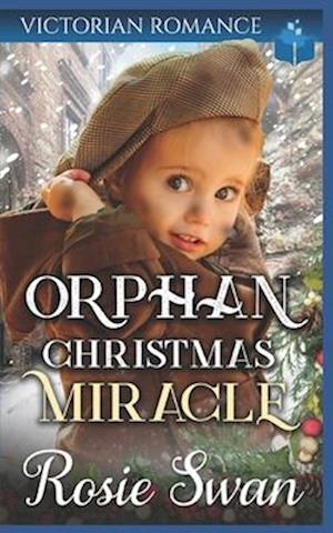 Orphan Christmas Miracle: Historical Victorian Saga