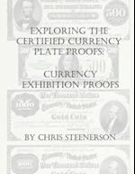 Steenerson's Exploring the Certified Currency Plate Proofs: Currency Exhibition Proofs 