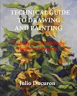 TECHNICAL GUIDE TO DRAWING AND PAINTING: Techniques and Methods. Theory and practice 