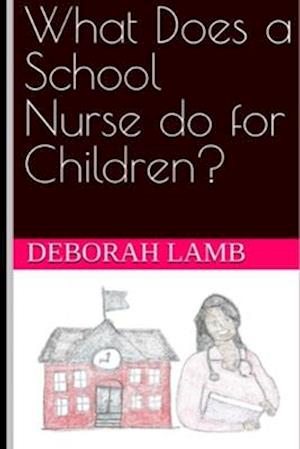 What Does a School Nurse do for Children?