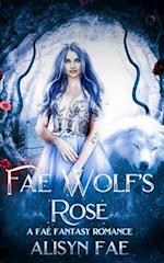 Fae Wolf's Rose: A Fae Fantasy Romance 