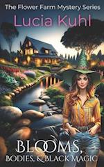 BLOOMS, BODIES, & BLACK MAGIC: A PARANORMAL WOMEN'S FICTION COZY MYSTERY SERIES 