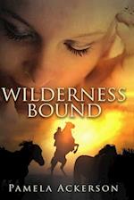 Wilderness Bound: Book 3 -- Large Print 