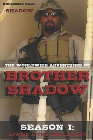 The Worldwide Adventures of Brother Shadow: Season I: Afrika & the Middle East