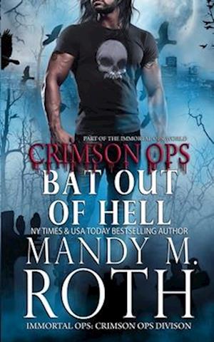 Bat Out of Hell: An Immortal Ops World Novel