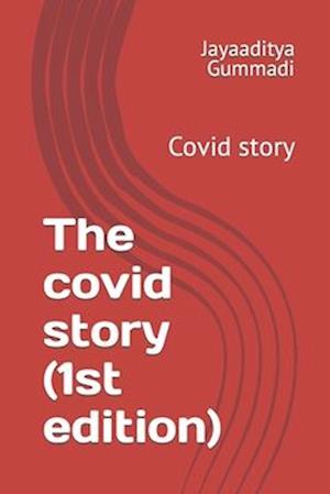 The covid story (1st edition): Covid story