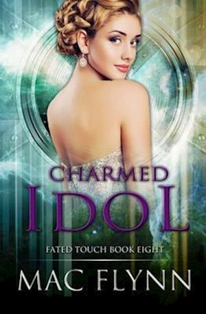 Charmed Idol (Fated Touch Book 8)