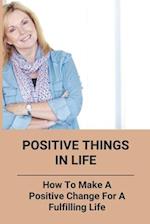 Positive Things In Life