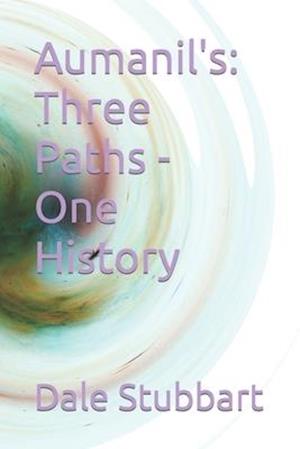 Aumanil's: Three Paths - One History