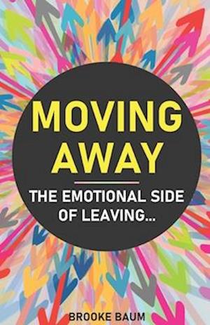 Moving Away: The Emotional Side of Leaving