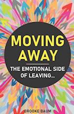 Moving Away: The Emotional Side of Leaving 