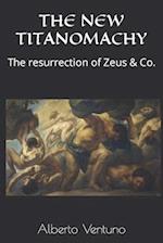 THE NEW TITANOMACHY: The resurrection of Zeus & Co. 