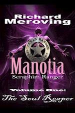 Manotia Seraphim Ranger: Volume One: The Soul Reaper 