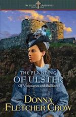 The Planting of Ulster: Of Visionaries and Builders 