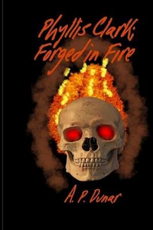 Phyllis Clark: Forged In Fire