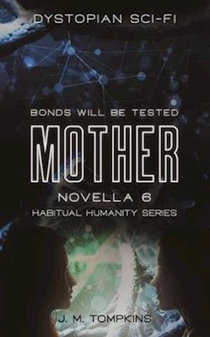 Mother: A Dystopian Sci-Fi Novella