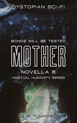 Mother: A Dystopian Sci-Fi Novella 