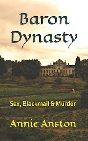 Baron Dynasty: Sex, Blackmail & Murder