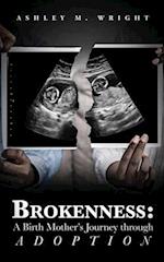 Brokeness: A Birth Mother's Journey Through Adoption 