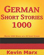 German Short Stories 1000: Master 1000 Words with 20 Short Stories 
