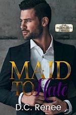 Maid To Hate: The Billionaire's Maid Series 