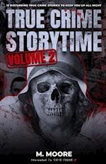 True Crime Storytime Volume 2: 12 Disturbing True Crime Stories to Keep You Up All Night 