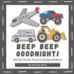 Beep Beep Goodnight!: Monster trucks, Tractors, Airplanes & More! 