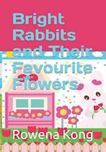 Bright Rabbits and Their Favourite Flowers 