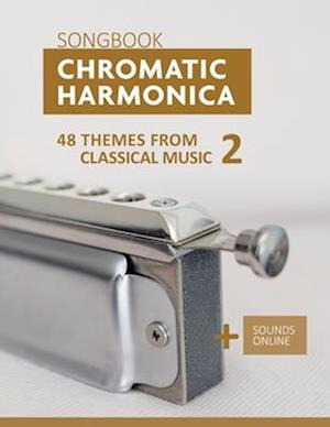 Chromatic Harmonica Songbook - 48 Themes from Classical Music 2: + Sounds Online