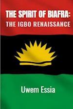 THE SPIRIT OF BIAFRA: The Igbo Renaissance 