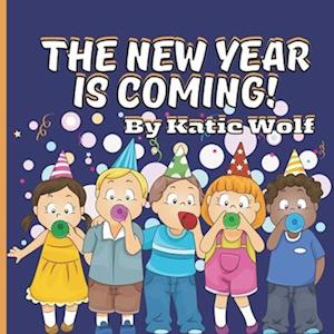 The New Year Is Coming!: Children's Picture Story Book For New Years