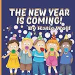 The New Year Is Coming!: Children's Picture Story Book For New Years 