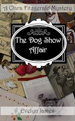 The Dog Show Affair: A Clara Fitzgerald Mystery 