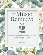 The Music Remedy: No. 2: 12 Passionate Pieces to Move You from Anxiety to Calm 