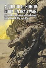 A Political Humor Book On Iraq War