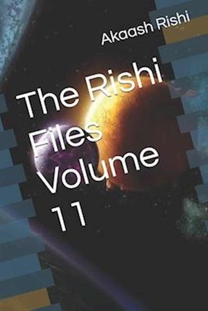 The Rishi Files Volume 11