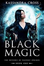 Black Magic: The Witches of Valport Springs Book One 