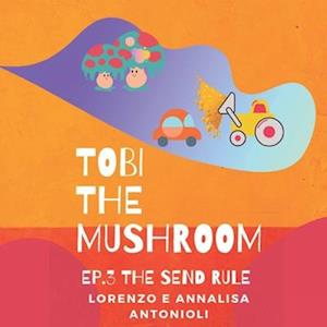 Tobi the Mushroom - Ep.3 The Send Rule : Bilingual Story (Eng-Ita)