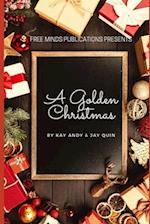 A Golden Christmas: A Collection of Holiday Themed Stories 